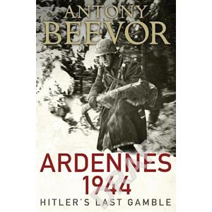 Antony Beevor Ardennes 1944