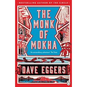 Dave Eggers The Monk Of Mokha