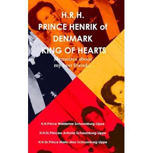 Prince Mario-Max Schaumburg-Lippe Prince Henrik Of Denmark. The King Of Hearts.