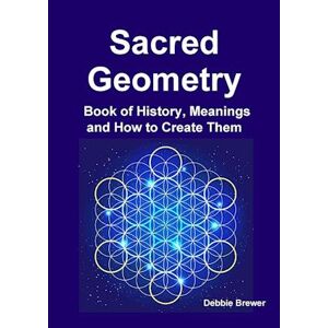 Debbie Brewer Sacred Geometry Book Of History, Meanings And How To Create Them