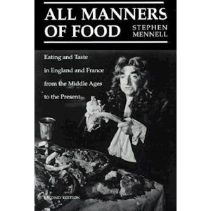 Stephen Mennell All Manners Of Food