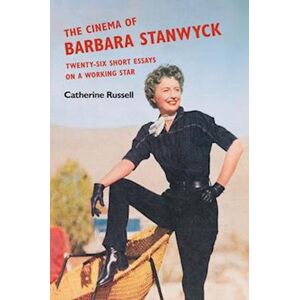 Catherine Russell The Cinema Of Barbara Stanwyck