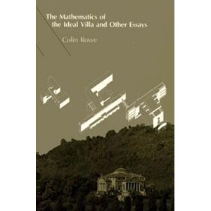 Colin Rowe The Mathematics Of The Ideal Villa And Other Essays