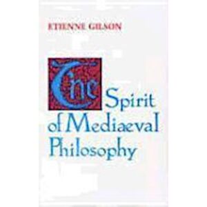 Étienne Gilson Spirit Of Mediaeval Philosophy, The