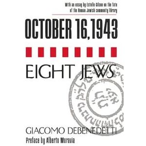 Giacomo Debenedetti October 16, 1943/eight Jews