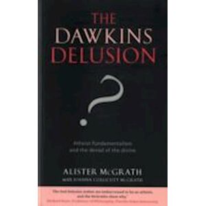 Alister Mcgrath The Dawkins Delusion?