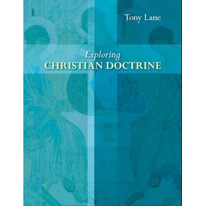 Tony Lane Exploring Christian Doctrine