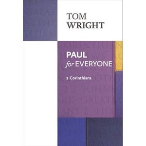 Tom Wright Paul For Everyone: 2 Corinthians