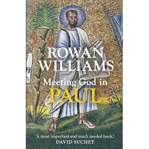 Rowan Williams Meeting God In Paul