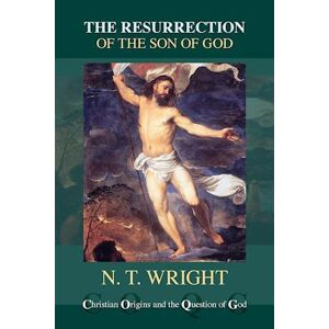 Tom Wright The Resurrection Of The Son Of God