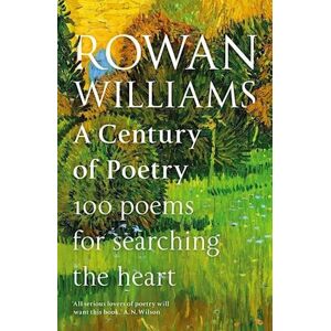 Rowan Williams A Century Of Poetry