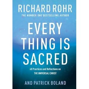 Richard Rohr Every Thing Is Sacred