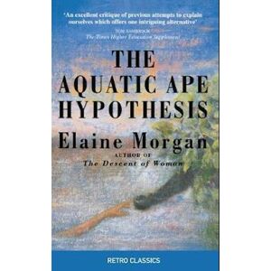 Elaine Morgan The Aquatic Ape Hypothesis