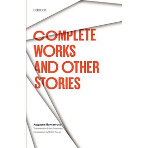 Augusto Monterroso Complete Works And Other Stories