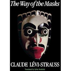 Claude Levi-Strauss The Way Of The Masks