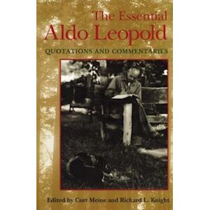 Essential Foods Aldo Leopold: Quotations And Commentaries