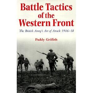 Paddy Griffith Battle Tactics Of The Western Front