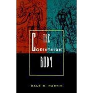 Dale B. Martin The Corinthian Body
