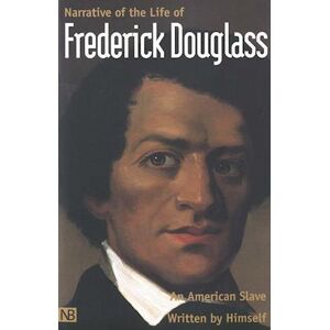 Narrative Of The Life Of Frederick Douglass, An American Slave