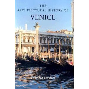 Deborah Howard The Architectural History Of Venice