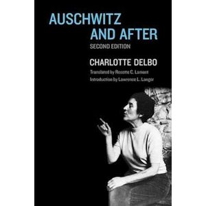 Charlotte Delbo Auschwitz And After