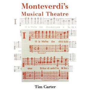 Tim Carter Monteverdi'S Musical Theatre