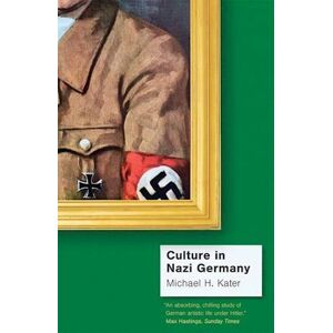 Michael H. Kater Culture In Nazi Germany
