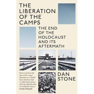 Dan Stone The Liberation Of The Camps