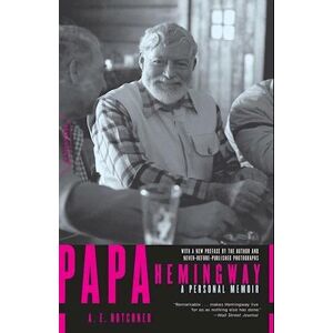 A. E. Hotchner Papa Hemingway