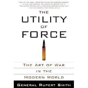 Rupert Smith The Utility Of Force