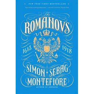 Simon Sebag-Montefiore The Romanovs