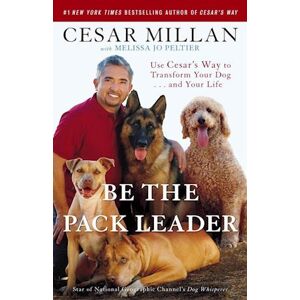 Cesar Millan Be The Pack Leader