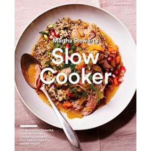 Editors of Martha Stewart Living Martha Stewart'S Slow Cooker