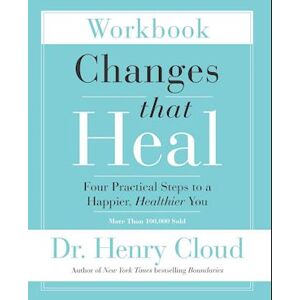 Henry Cloud Changes That Heal Workbook