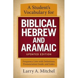 Larry A. Mitchel A Student'S Vocabulary For Biblical Hebrew And Aramaic, Updated Edition