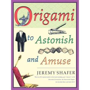 Jeremy Shafer Origami To Astonish And Amuse