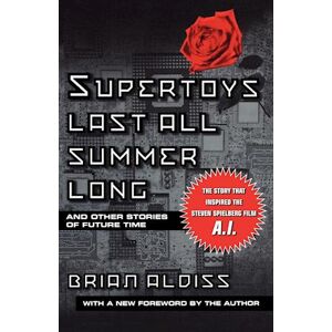 Brian W. Aldiss Supertoys Last All Summer Long