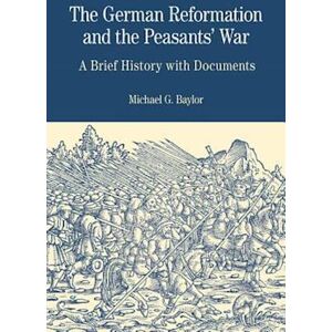 Michael G. Baylor The German Reformation And The Peasants' War