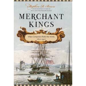 Stephen R. Bown Merchant Kings