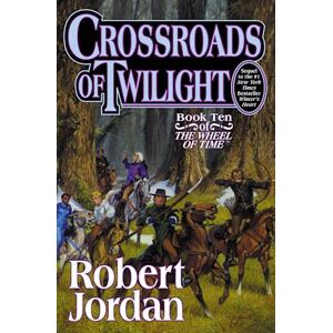 Robert Jordan Crossroads Of Twilight: Book Ten Of 'The Wheel Of Time'