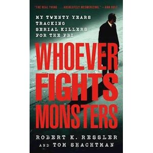 Robert K. Ressler Whoever Fights Monsters