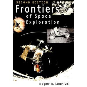 Roger D. Launius Frontiers Of Space Exploration, 2nd Edition