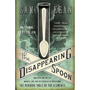 Sam Kean The Disappearing Spoon