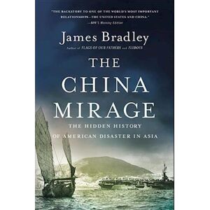 James Bradley The China Mirage