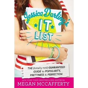 Megan McCafferty Jessica Darling'S It List: The (Totally Not) Guaranteed Guide To Popularity, Prettiness & Perfection