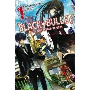 Shiden Kanzaki Black Bullet, Vol. 1 (Light Novel)