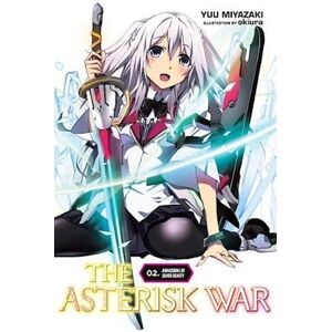 Yuu Miyazaki The Asterisk War, Vol. 2 (Light Novel)