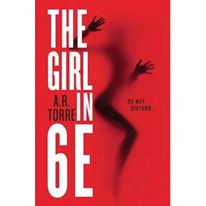 A. R. Torre The Girl In 6e