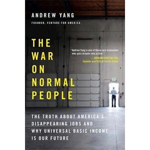 Andrew Yang The War On Normal People