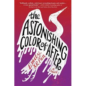 Emily X. R. Pan The Astonishing Color Of After